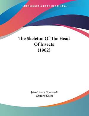 The Skeleton Of The Head Of Insects (1902) de John Henry Comstock