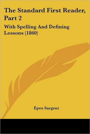 The Standard First Reader, Part 2 de Epes Sargent