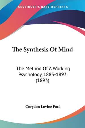 The Synthesis Of Mind de Corydon Lovine Ford