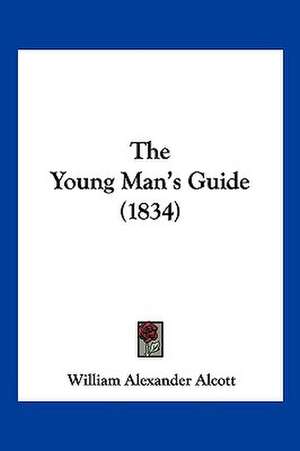 The Young Man's Guide (1834) de William Alexander Alcott