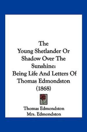 The Young Shetlander Or Shadow Over The Sunshine de Thomas Edmondston