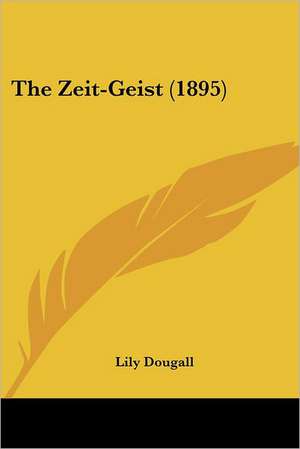 The Zeit-Geist (1895) de Lily Dougall