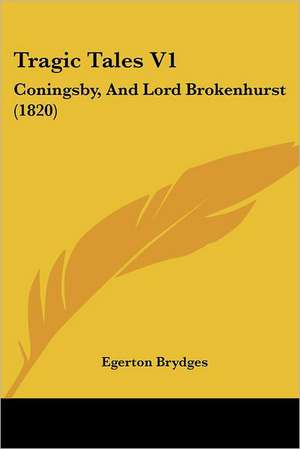 Tragic Tales V1 de Egerton Brydges