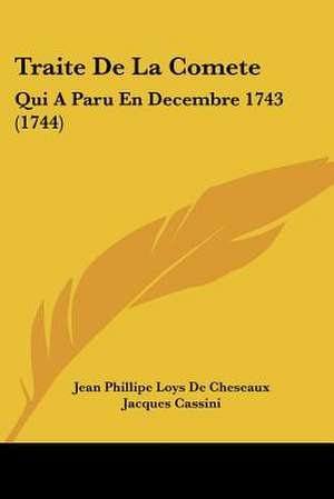 Traite De La Comete de Jean Phillipe Loys De Cheseaux