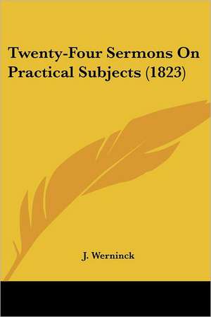 Twenty-Four Sermons On Practical Subjects (1823)