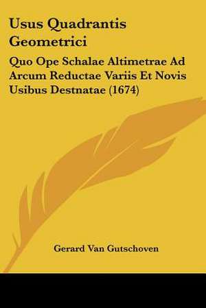 Usus Quadrantis Geometrici de Gerard Van Gutschoven