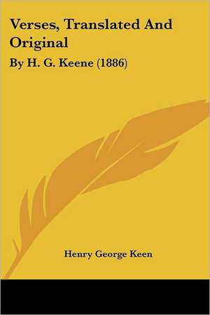 Verses, Translated And Original de Henry George Keen