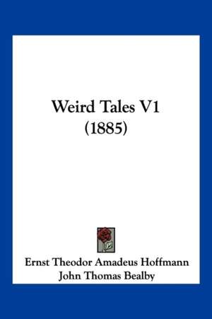 Weird Tales V1 (1885) de Ernst Theodor Amadeus Hoffmann