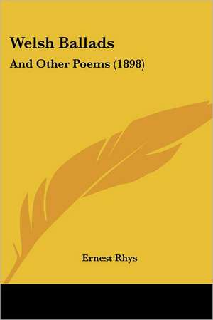 Welsh Ballads de Ernest Rhys