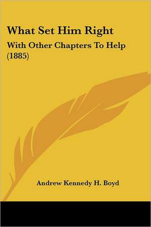 What Set Him Right de Andrew Kennedy H. Boyd