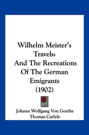 Wilhelm Meister's Travels de Johann Wolfgang von Goethe