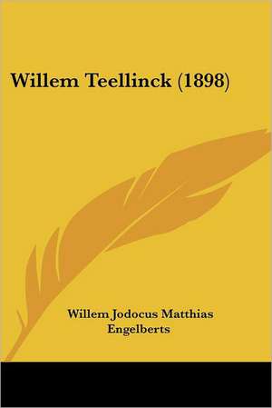 Willem Teellinck (1898) de Willem Jodocus Matthias Engelberts