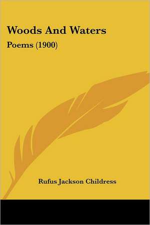 Woods And Waters de Rufus Jackson Childress