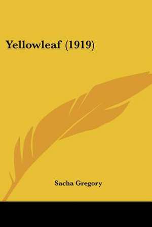Yellowleaf (1919) de Sacha Gregory