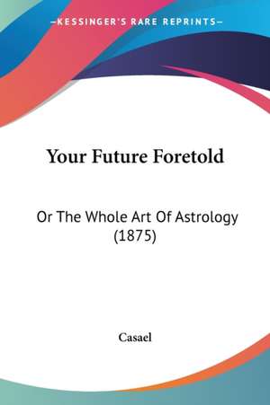 Your Future Foretold de Casael