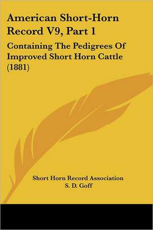 American Short-Horn Record V9, Part 1 de Short Horn Record Association