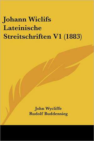 Johann Wiclifs Lateinische Streitschriften V1 (1883) de John Wycliffe