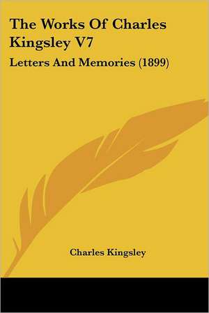 The Works Of Charles Kingsley V7 de Charles Kingsley