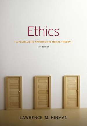 Ethics: A Pluralistic Approach to Moral Theory de Lawrence M. Hinman