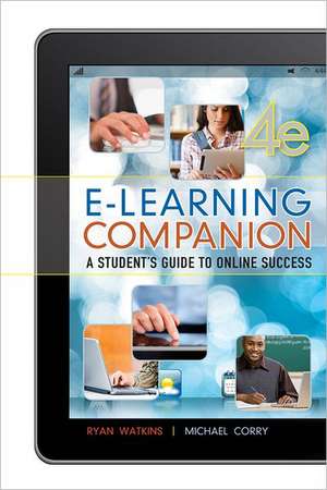 E-Learning Companion: A Student's Guide to Online Success de Ryan Watkins