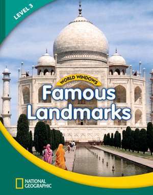 World Windows 3 (Social Studies): Famous Landmarks de National Geographic Learning