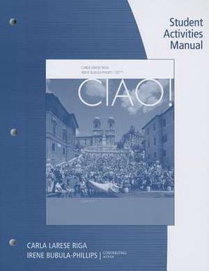 Student Activity Manual for Riga/Phillips' Ciao!, 8th de Carla Larese Riga