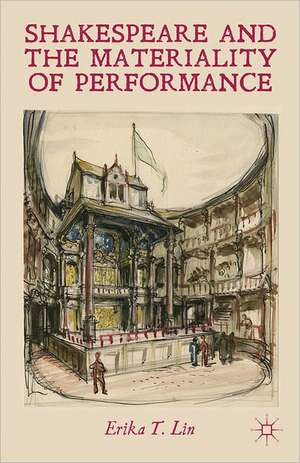 Shakespeare and the Materiality of Performance de E. Lin