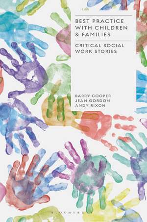 Best Practice with Children and Families: Critical Social Work Stories de Barry Cooper