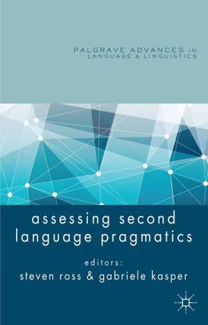 Assessing Second Language Pragmatics de S. Ross