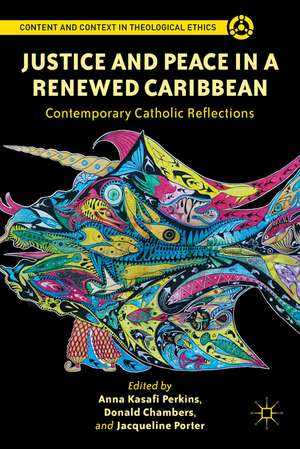 Justice and Peace in a Renewed Caribbean: Contemporary Catholic Reflections de Anna Kasafi Perkins