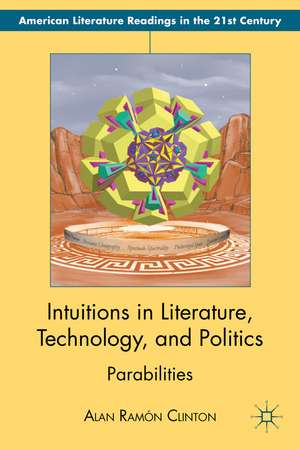 Intuitions in Literature, Technology, and Politics: Parabilities de Alan Ramón Clinton