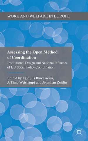 Assessing the Open Method of Coordination: Institutional Design and National Influence of EU Social Policy Coordination de E. Barcevicius