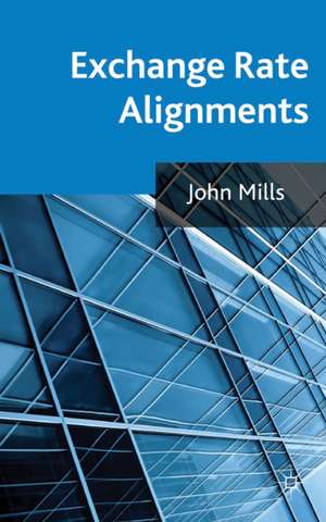 Exchange Rate Alignments de J. Mills