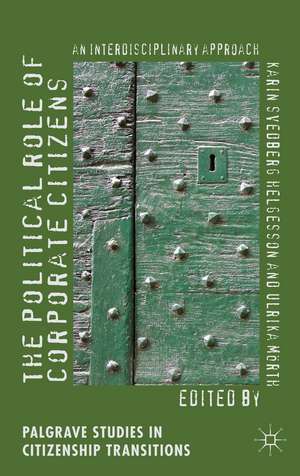 The Political Role of Corporate Citizens: An Interdisciplinary Approach de Karin Svedberg Helgesson