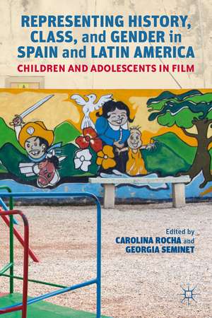 Representing History, Class, and Gender in Spain and Latin America: Children and Adolescents in Film de Carolina Rocha