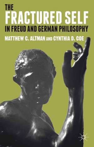 The Fractured Self in Freud and German Philosophy de M. Altman