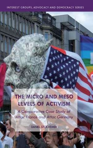 The Micro and Meso Levels of Activism: A Comparative Case Study of Attac France and Germany de D. Stockemer