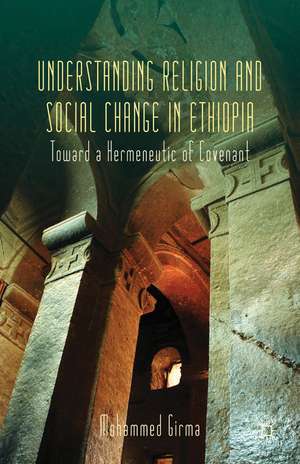 Understanding Religion and Social Change in Ethiopia: Toward a Hermeneutic of Covenant de M. Girma