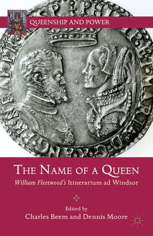 The Name of a Queen: William Fleetwood's Itinerarium ad Windsor de C. Beem