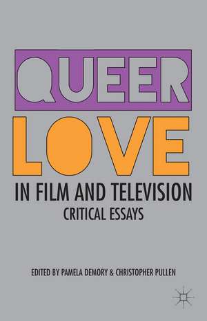 Queer Love in Film and Television: Critical Essays de Pamela Demory