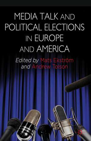 Media Talk and Political Elections in Europe and America de A. Tolson