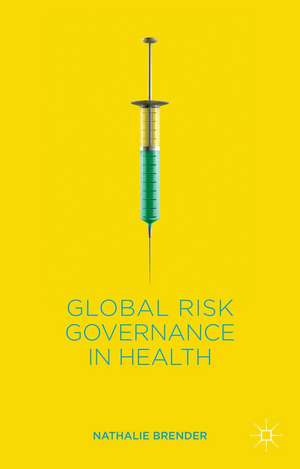 Global Risk Governance in Health de N. Brender