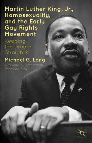 Martin Luther King Jr., Homosexuality, and the Early Gay Rights Movement: Keeping the Dream Straight? de Desmond Tutu