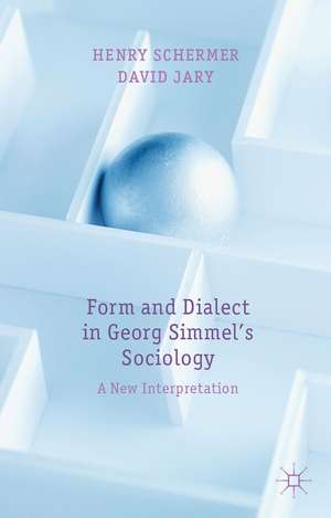 Form and Dialectic in Georg Simmel's Sociology: A New Interpretation de H. Schermer