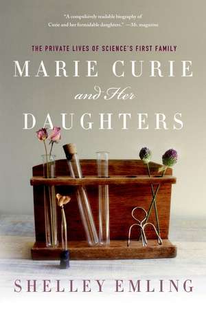 Marie Curie and Her Daughters de Shelley Emling