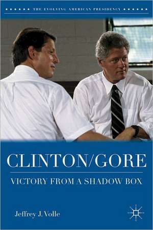 Clinton/Gore: Victory from a Shadow Box de Jeffrey J. Volle