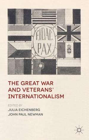 The Great War and Veterans' Internationalism de J. Eichenberg