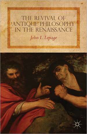 The Revival of Antique Philosophy in the Renaissance de John L. Lepage