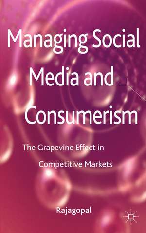 Managing Social Media and Consumerism: The Grapevine Effect in Competitive Markets de Rajagopal