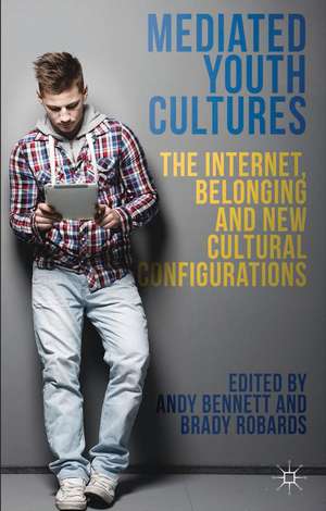 Mediated Youth Cultures: The Internet, Belonging and New Cultural Configurations de A. Bennett